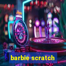 barbie scratch